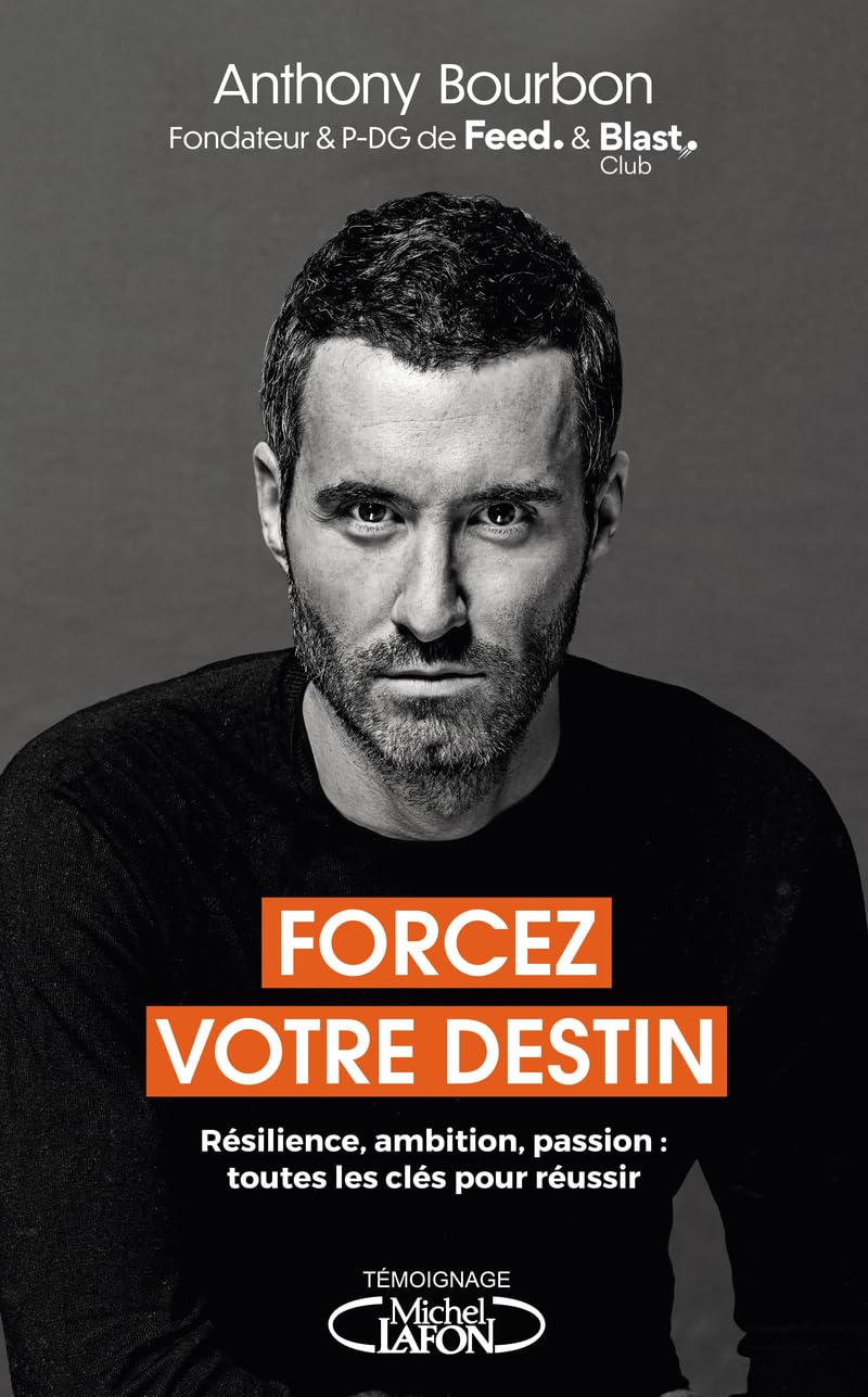 Forcez votre destin - Anthony Bourbon [Livre]